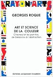 Art et science de la couleur : Chevreul et les peintres, de Delacroix à l abstraction