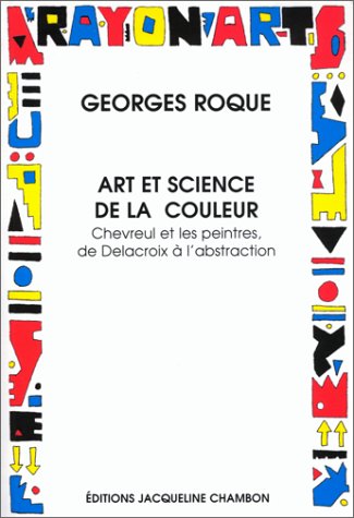 Art et science de la couleur : Chevreul et les peintres, de Delacroix à l abstraction