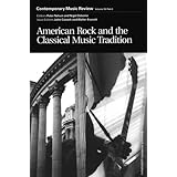 American Rock and the Classical Music Tradition: A special issue of the journal Contemporary Music Review [Paperback]