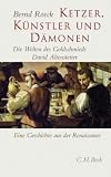 Produkt-Bild: Ketzer, K&uuml;nstler und D&auml;monen: Die Welten des Goldschmieds David Altenstetter. Eine Geschichte aus der Renaissance