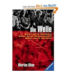 Die Welle: Bericht �ber einen Unterrichtsversuch, der zu weit ging