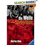 Die Welle. Bericht über einen Unterrichtsversuch, der zu weit ging.
