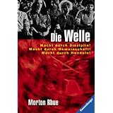Die Welle: Bericht �ber einen Unterrichtsversuch, der zu weit gingvon "Morton Rhue"