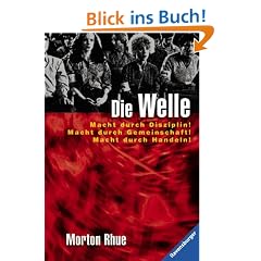 Die Welle: Bericht �ber einen Unterrichtsversuch, der zu weit ging