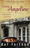 Losing Angeline: London Calling Book Two (Volume 2)