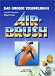 Airbrush. Das gro�e Technikbuch