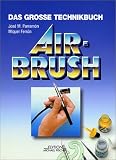 Airbrush. Das gro�e Technikbuch - Jose Maria Parramon