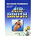 Airbrush. Das gro�e Technikbuch