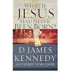 What if Jesus Had Never Been Born?