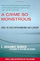 A Crime So Monstrous: Face-to-Face with Modern-Day Slavery