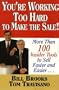 You're Working Too Hard To Make the Sale!: More than 100 Insider Tools to Sell Faster and Easier!