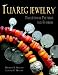 Tuareg Jewelry:Traditional Patterns and Symbols