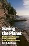 Saving the Planet: The American Response to the Environment in the Twentieth Century (American Ways Series)