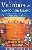 Victoria and Vancouver Island, 4th: A Personal Tour of an Almost Perfect Eden