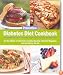 Diabetes Diet Cookbook: Discover the New Fiber-FULL Eating Plan for Weight Loss