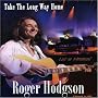 Roger Hodgson: Take the Long Way Home - Live from &hellip <b>DVD</b> ~ Roger Hodgson