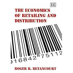 The Economics of Retailing and Distribution