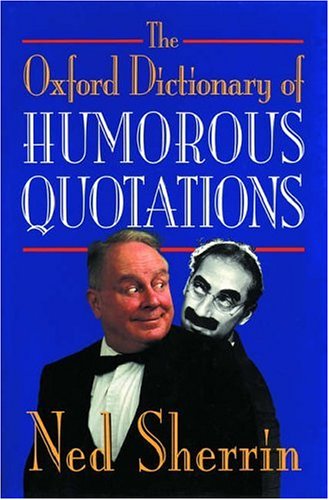  : The Oxford Dictionary of Humorous Quotations