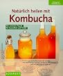 Nat�rlich heilen mit Kombucha
