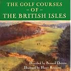 Golf Courses of the British Isles by Bernard Darwin and Harry Rountree