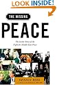 The Missing Peace: The Inside Story of the Fight for Middle East Peace