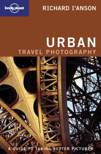 City Travel Guides Discounted  Books : Lonely Planet Urban Travel Photography: A Guide to Taking Better Pictures