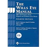 The The Wills Eye Manual: Office and Emergency Room Diagnosis and Treatment of Eye Disease (Rhee, The Wills Eye Manual)