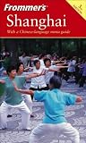 Frommer`s Shanghai (Frommer`s)