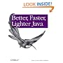Better, Faster, Lighter Java