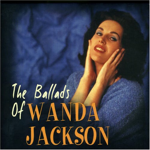 CD-Charts  Search : The Ballads of Wanda Jackson [Digipak]