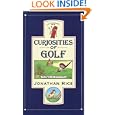 Curiosities of Golf (Curiosities series) by Jonathan Rice