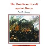 The Boudican Revolt Against Rome (Shire Archaeology)by Paul R. Sealey