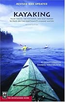 Kayaking Puget Sound, the San Juans, and Gulf Islands: 50 Trips on the Northwest's Inland Waters