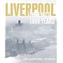 Liverpool: The First 1000 Years
