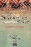 My Favourite Year: A Collection of New Football Writing