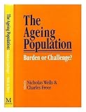 The Ageing population : burden or challenge?