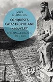 Conquests, catastrophe and recovery : Britain and Ireland 1066-1485