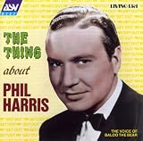 The Thing About Phil Harris