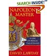 Napoleon's Master: A Life of Prince Talleyrand