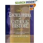 Click here to buy OSV's Encyclopedia of Catholic History by  Matthew Bunson.