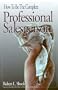 How to Be the Complete Professional Salesperson