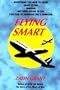 Flying Smart: Everything You Wanted to Know About Flying (Abroad) but Were Afraid to Ask (For Fear of Sounding Like a Bumpkin)