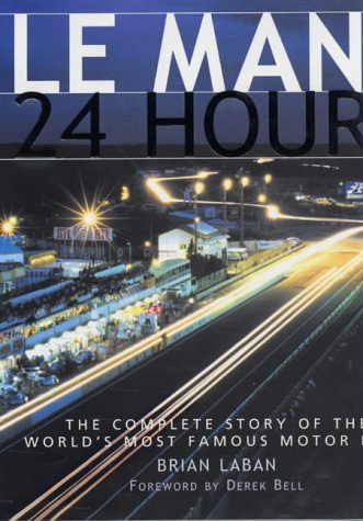 Image of: Le Mans - 24 Hours: The Complete Story of the World's Most Famous Motor Race