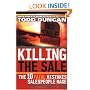 Killing the Sale : The 10 Fatal Mistakes Salespeople Make & How To Avoid Them