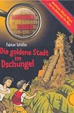 Die goldene Stadt im Dschungel aus der Reihe Codewort Risiko: Abenteuer, R&auml;tsel, Wissen um das Geheimnis der Maja