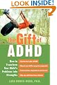 The Gift of ADHD: How to Transform Your Child's Problems into Strengths