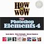 How to Wow with Photoshop Elements 4