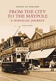 From the city to the maypole : a nostalgic journey