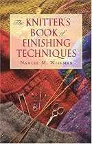 The Knitters Book of Finishing Techniques