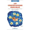Les constellations familiales : Int�grer la sagesse des constellations familiales dans sa vie quotidienne